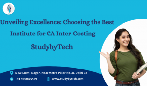 Unveiling Excellence: Choosing the Best Institute for CA Inter-Costing
